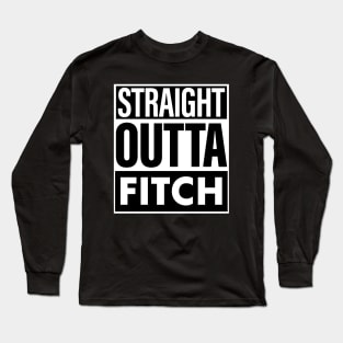 Fitch Name Straight Outta Fitch Long Sleeve T-Shirt